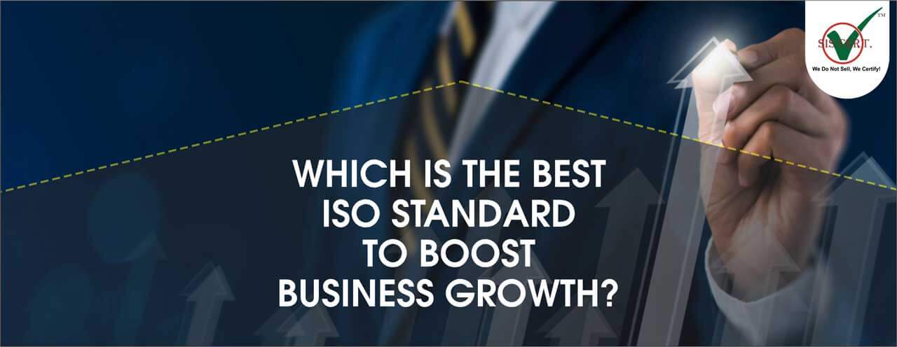 Which is the best ISO Standard to Boost Business Growth?