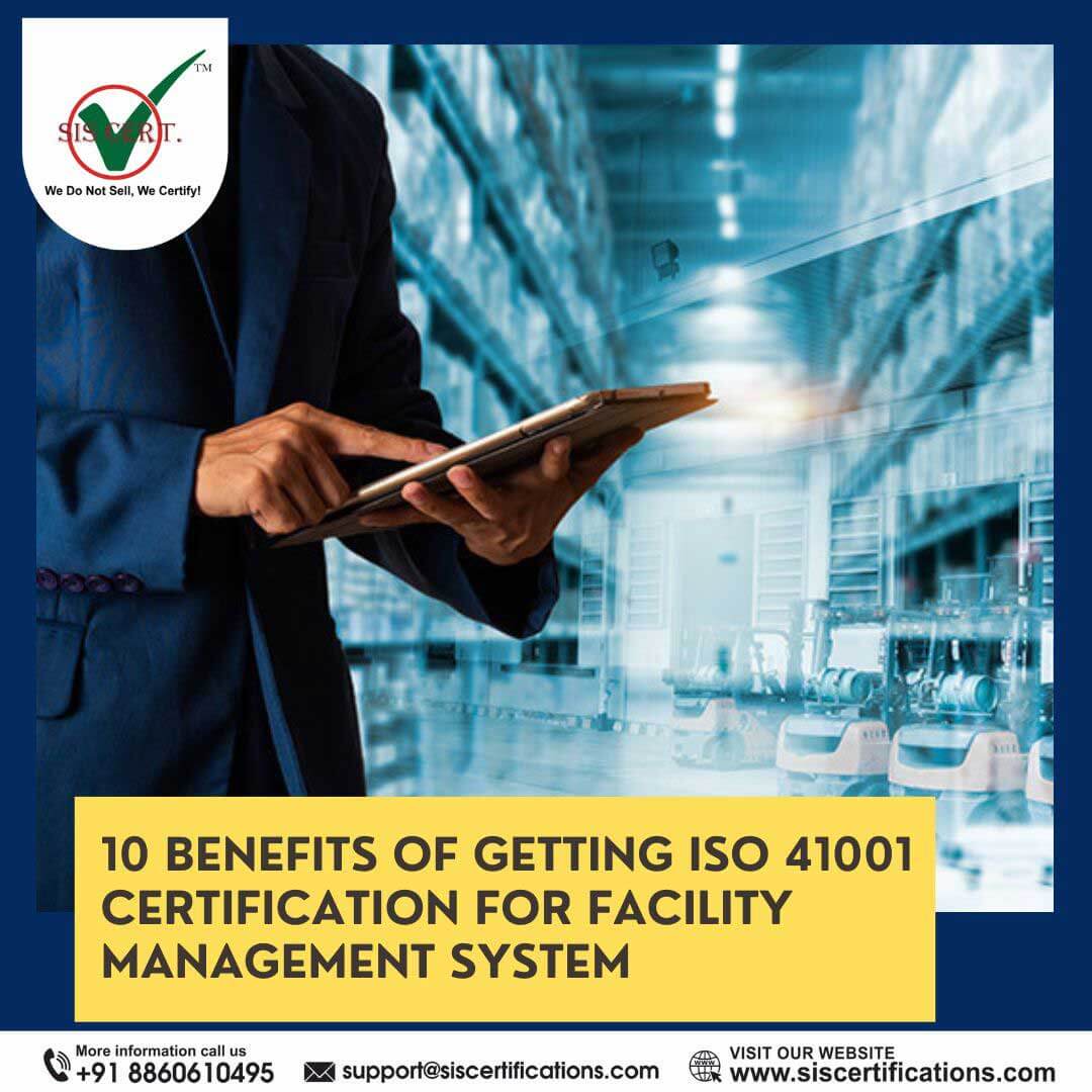 10 Benefits of Getting ISO 41001 Certification for Facility Management System