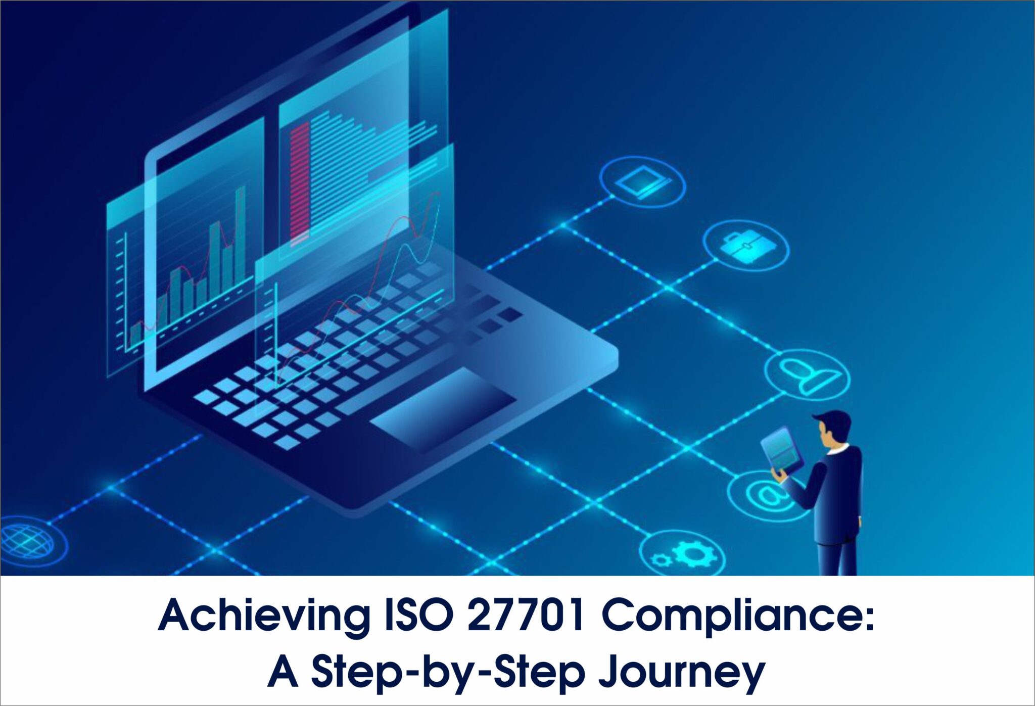 Achieving ISO 27701 Compliance: A Step-by-Step Journey
