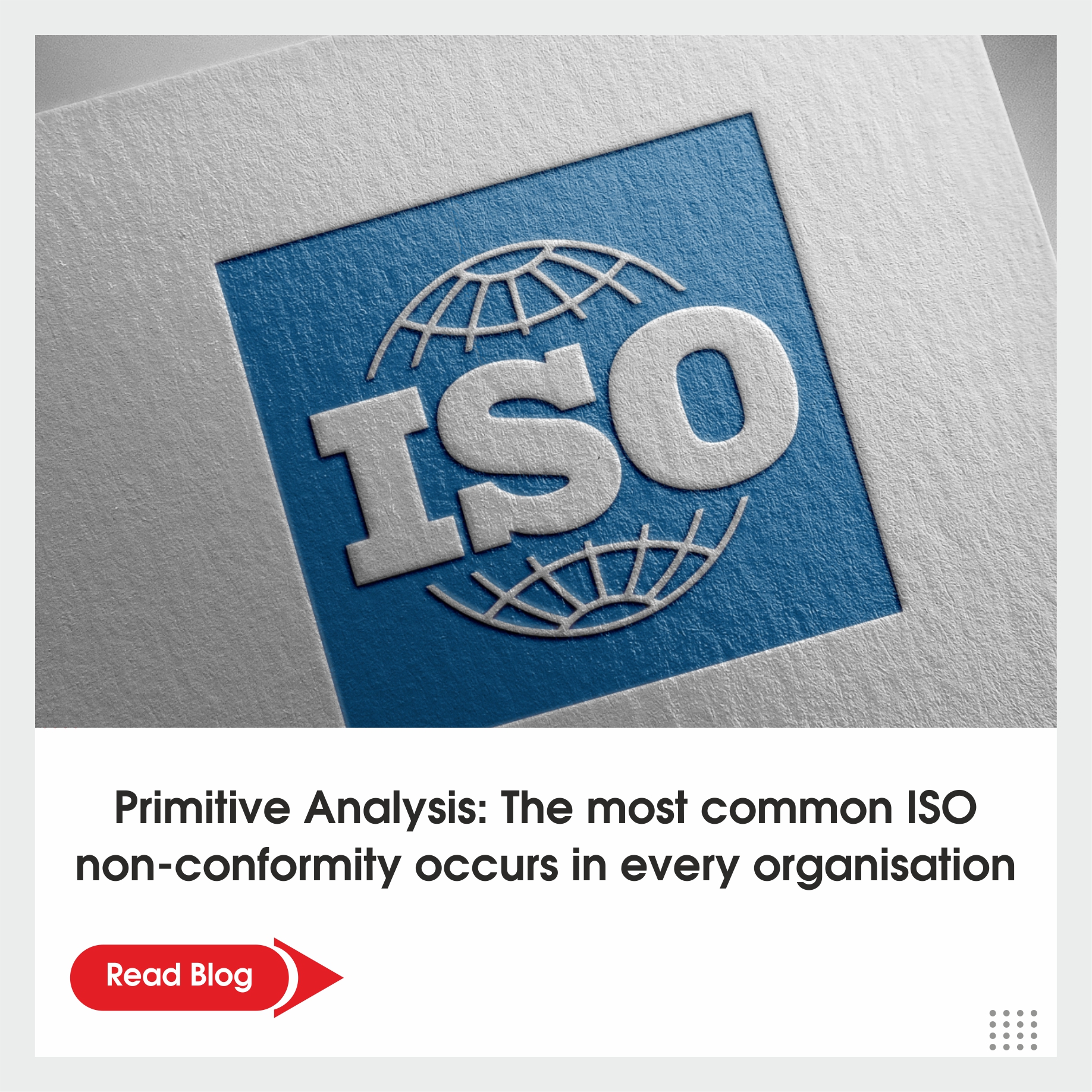 Primitive Analysis: The most common ISO non-conformity occurs in every organisation