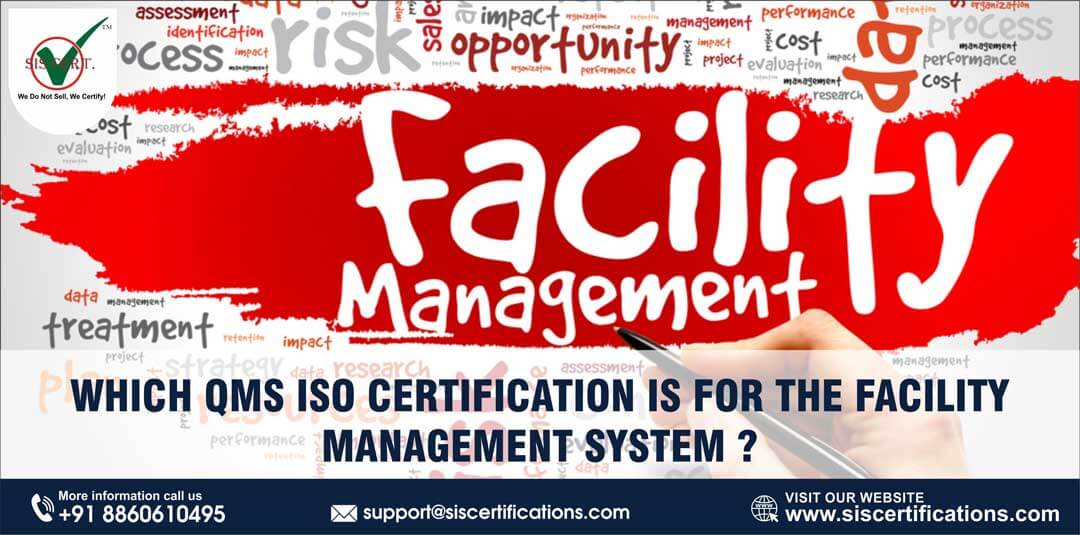 Which QMS ISO Certification is for the Facility Management System ?