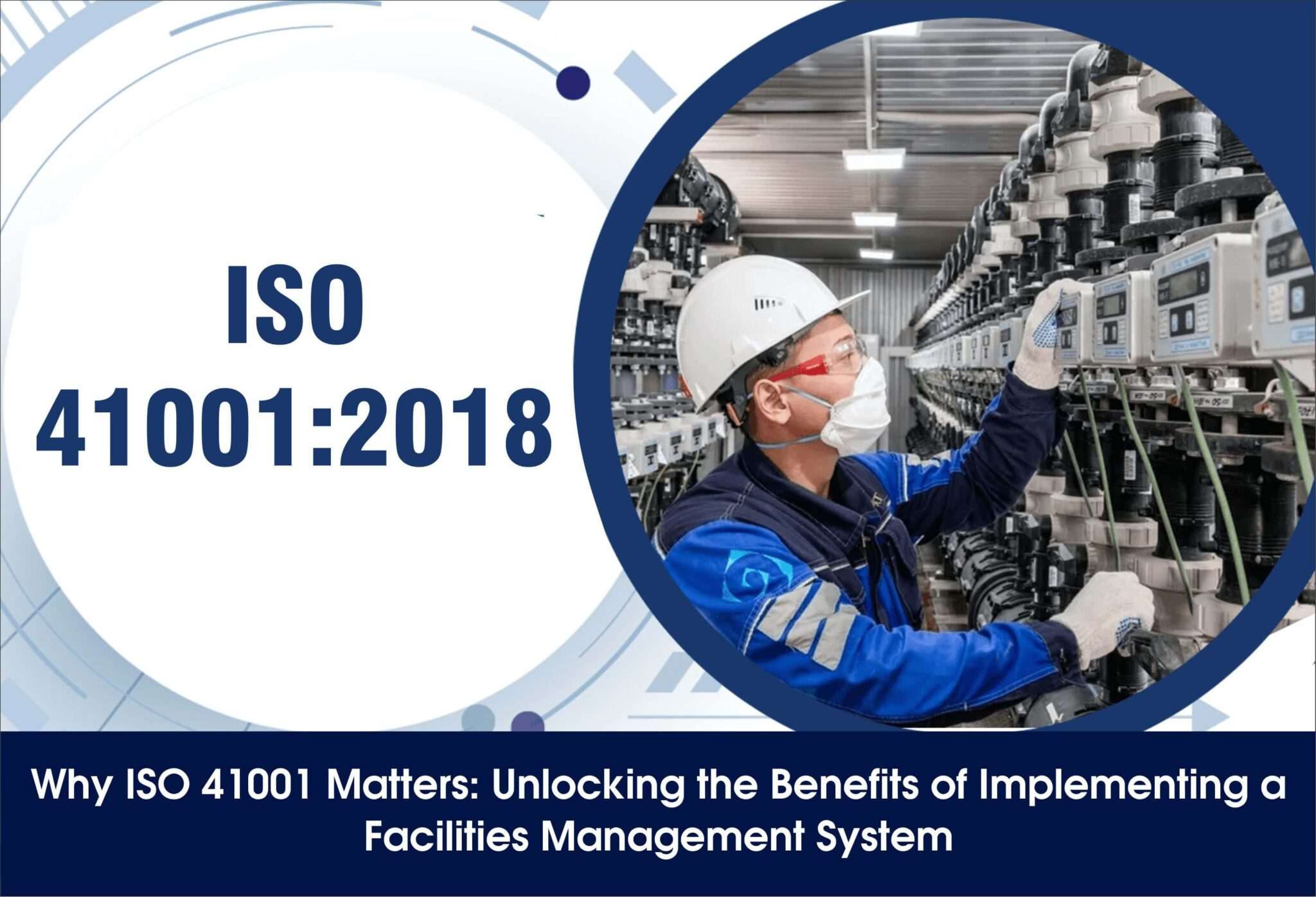 Why ISO 41001 Matters: Unlocking the Benefits of Implementing a Facilities Management System