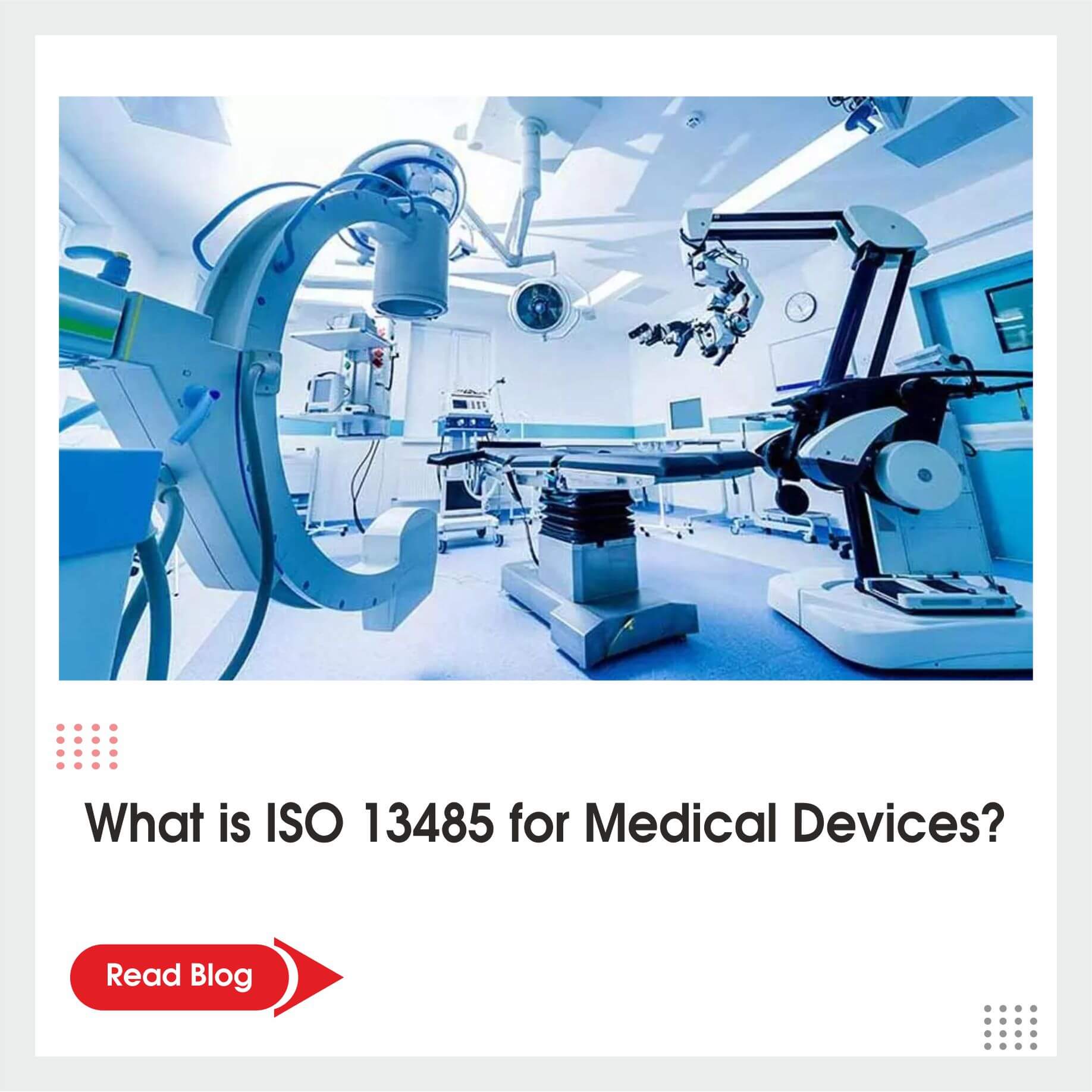 What is ISO 13485 for Medical Devices?
